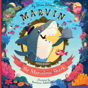 Marvin the Marvelous Shark by Nastya Zababashkina, Clever Publishing, Elena Feldman, 9798888671795