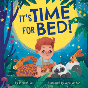 It's Time for Bed! by Clever Publishing, Svetlana Levitan, Elinorah Gee, 9798888672082
