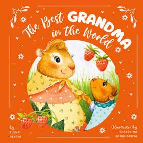 The Best Grandma in the World by Ekaterina Goncharova, Elena Ulyeva, Clever Publishing, 9798888672129