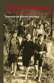 Exiled Pilgrims (Memoirs of Pre-Cultural Revolution Zhiqing) by Peng Deng, 9789004292277