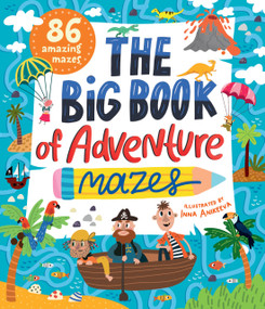 The Big Book of Adventure Mazes by Clever Publishing, Inna Anikeeva, 9798888672150