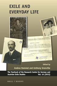 Exile and Everyday Life by Andrea Hammel, Anthony Grenville, 9789004297869