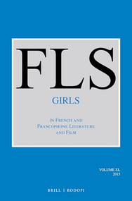 Girls in French and Francophone Literature and Film by Daniela Di Cecco, 9789004298965