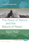 The Peace of Nature and the Nature of Peace (Essays on Ecology, Nature, Nonviolence, and Peace) by Andrew Fiala, 9789004299542