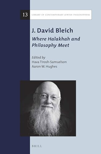 J. David Bleich: Where Halakhah and Philosophy Meet by Hava Tirosh-Samuelson, Aaron W. Hughes, 9789004302921