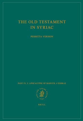 The Old Testament in Syriac according to the Peshiṭta Version, Part IV Fasc. 3. Apocalypse of Baruch; 4 Esdras by Peshitta Institute Leiden, 9789004306622