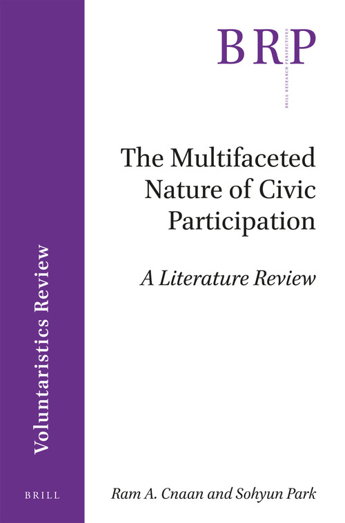 The Multifaceted Nature of Civic Participation (A Literature Review) by Ram A. Cnaan, Sohyun Park, 9789004308121