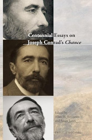 Centennial Essays on Joseph Conrad's Chance by Allan H. Simmons, Susan Jones, 9789004308978