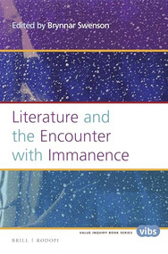 Literature and the Encounter with Immanence by Brynnar Swenson, 9789004311923