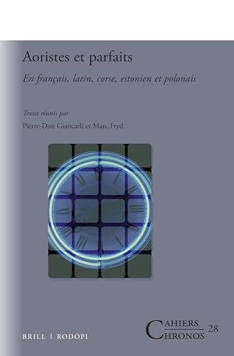 Aoristes et parfaits (En français, latin, corse, estonien et polonais) (French Edition) by Pierre-Don Giancarli, Marc Fryd, 9789004313385