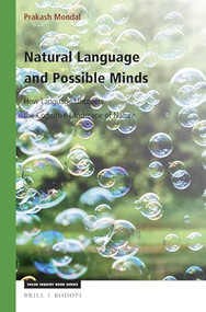 Natural Language and Possible Minds (How Language Uncovers the Cognitive Landscape of Nature) by Prakash Mondal, 9789004316652