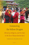 Contesting the Yellow Dragon (Ethnicity, Religion, and the State in the Sino-Tibetan Borderland) by Xiaofei Kang, Donald S. Sutton, 9789004387386