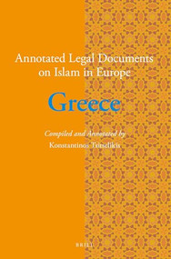 Annotated Legal Documents on Islam in Europe: Greece by Konstantinos Tsitselikis, 9789004323032