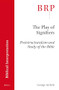 The Play of Signifiers (Poststructuralism and Study of the Bible) by George Aichele, 9789004326118