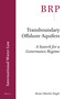 Transboundary Offshore Aquifers (A Search for a Governance Regime) by Renee Martin-Nagle, 9789004326354