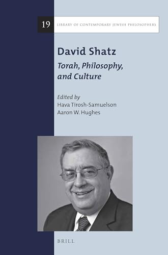 David Shatz: Torah, Philosophy, and Culture by Hava Tirosh-Samuelson, Aaron W. Hughes, 9789004326491