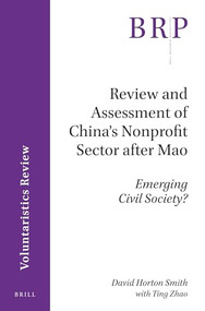 Review and Assessment of China's Nonprofit Sector after Mao (Emerging Civil Society?) by Ting Zhao, David Horton Smith, 9789004326613