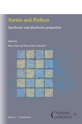 Aorists and Perfects (Synchronic and diachronic perspectives) by Marc Fryd, Pierre-Don Giancarli, 9789004326644
