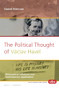 The Political Thought of Václav Havel (Philosophical Influences and Contemporary Applications) by Daniel Brennan, 9789004332188