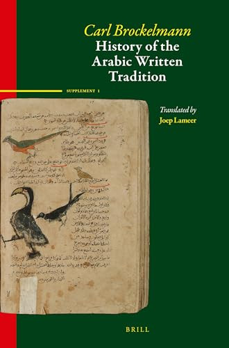 History of the Arabic Written Tradition Supplement Volume 1 by Joep Lameer, Carl Brockelmann, 9789004544345
