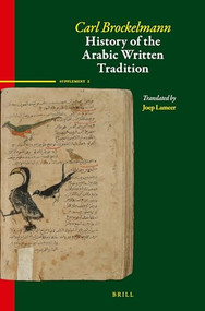 History of the Arabic Written Tradition Supplement Volume 2 by Carl Brockelmann, 9789004544352