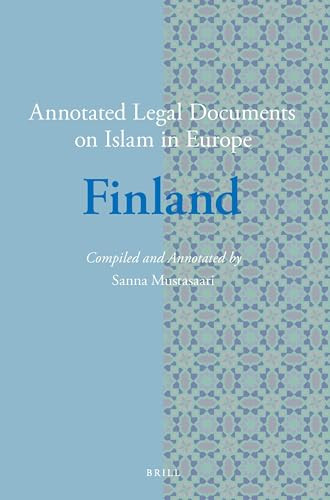 Annotated Legal Documents on Islam in Europe: Finland by Sanna Mustasaari, 9789004338050