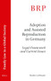 Adoption and Assisted Reproduction in Germany (Legal Framework and Current Issues) by Saskia Lettmaier, 9789004339811