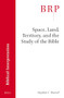 Space, Land, Territory, and the Study of the Bible by Stephen C. Russell, 9789004339910