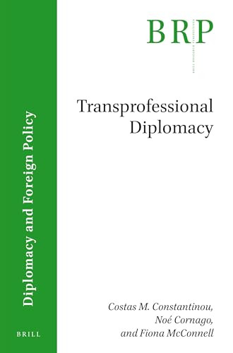 Transprofessional Diplomacy by Costas M. Constantinou, Noé Cornago, Fiona McConnell, 9789004340442