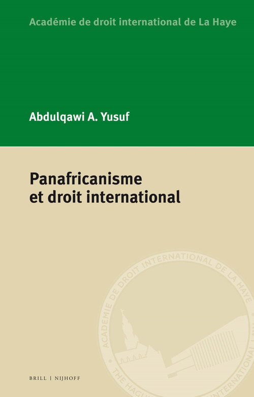 Panafricanisme et droit international (French Edition) by Abdulqawi A. Yusuf, 9789004341388