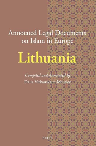 Annotated Legal Documents on Islam in Europe: Lithuania by Dalia Vitkauskaite-Meurice, 9789004342460