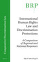 International Human Rights Law and Discrimination Protections (A Comparison of Regional and National Responses) by Mpoki Mwakagali, 9789004345461