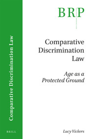 Comparative Discrimination Law (Age as a Protected Ground) by Lucy Vickers, 9789004345539