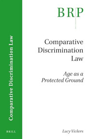 Comparative Discrimination Law (Age as a Protected Ground) by Lucy Vickers, 9789004345539