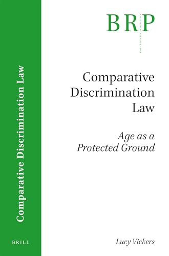 Comparative Discrimination Law (Age as a Protected Ground) by Lucy Vickers, 9789004345539