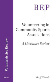 Volunteering in Community Sports Associations (A Literature Review) by Geoff Nichols, 9789004346284