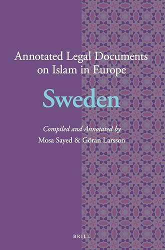 Annotated Legal Documents on Islam in Europe: Sweden by Mosa Sayed, Göran Larsson, 9789004347427