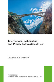 International Arbitration and Private International Law by George A. Bermann, 9789004348257