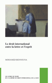 Le Droit international entre la lettre et l'esprit (French Edition) by Mohamed Bennouna, 9789004348462
