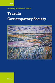 Trust in Contemporary Society by Masamichi Sasaki, 9789004452541