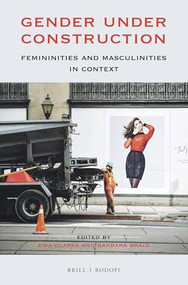 Gender under Construction (Femininities and Masculinities in Context) by Ewa Glapka, Barbara Braid, 9789004350762