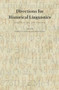 Directions for Historical Linguistics (Reprint of the 1968 original) by Hans Boas, Winfred Philip Lehman, Yakov Malkiel, 9789004351899