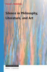 Silence in Philosophy, Literature, and Art by Steven Bindeman, 9789004352575