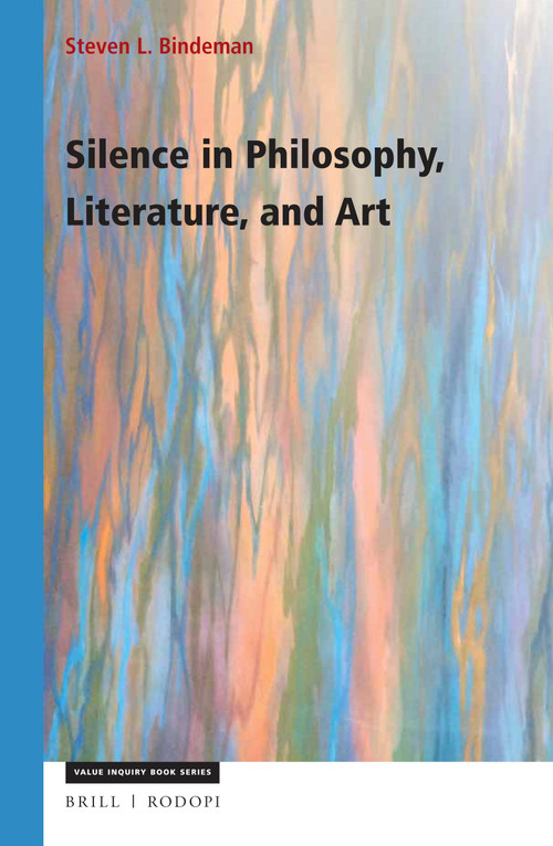 Silence in Philosophy, Literature, and Art by Steven Bindeman, 9789004352575