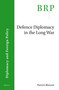 Defence Diplomacy in the Long War by Patrick Blannin, 9789004352827