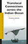 Translocal Connections across the Indian Ocean (Swahili Speaking Networks on the Move) by Francesca Declich, 9789004354074