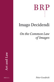 Imago Decidendi (On the Common Law of Images) by Peter Goodrich, 9789004354333