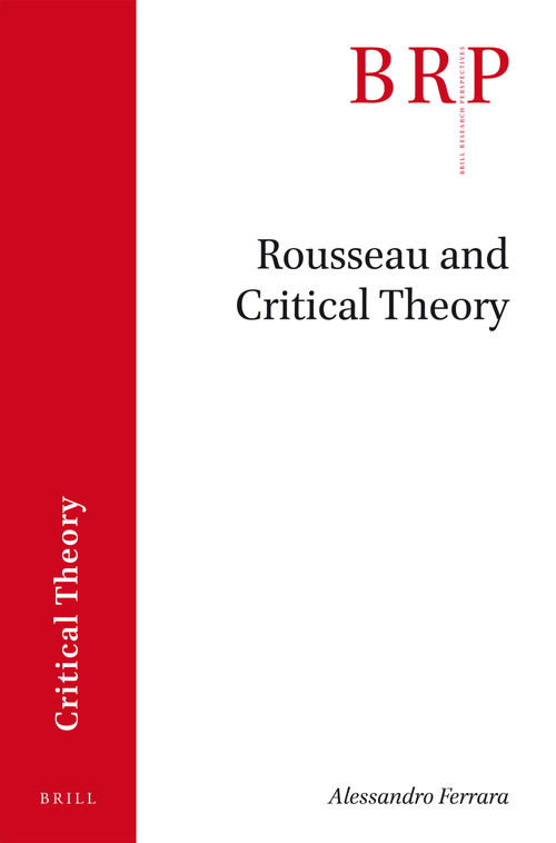 Rousseau and Critical Theory by Alessandro Ferrara, 9789004356375