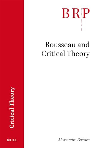 Rousseau and Critical Theory by Alessandro Ferrara, 9789004356375