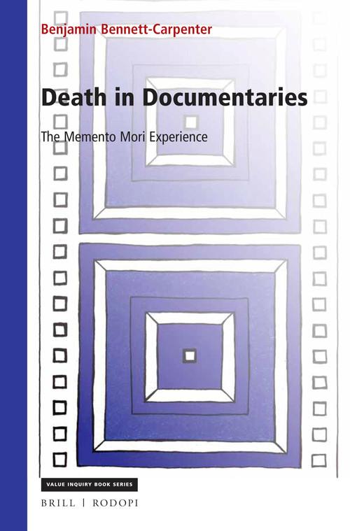 Death in Documentaries (The Memento Mori Experience) by Benjamin Bennett-Carpenter, 9789004356955